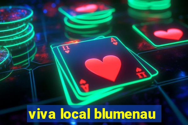 viva local blumenau